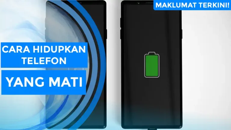 Cara Hidupkan Telefon yang Mati