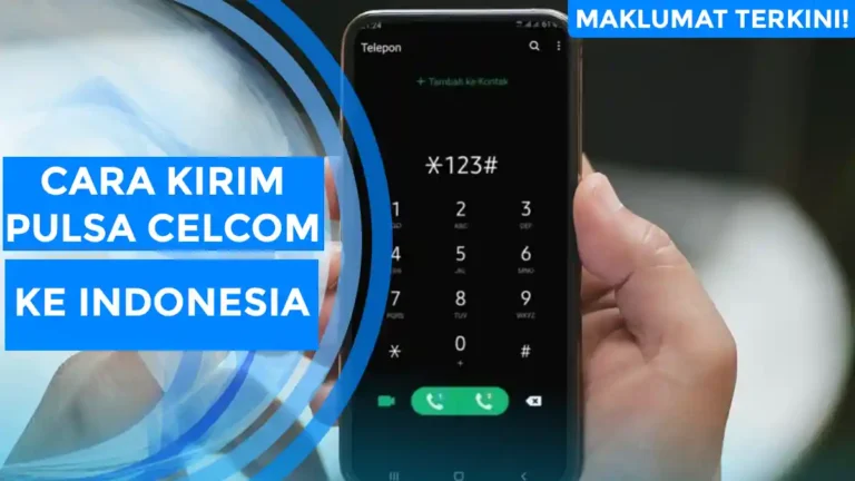 Cara Kirim Pulsa Celcom ke Indonesia