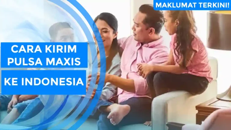 Cara Kirim Pulsa Maxis ke Indonesia