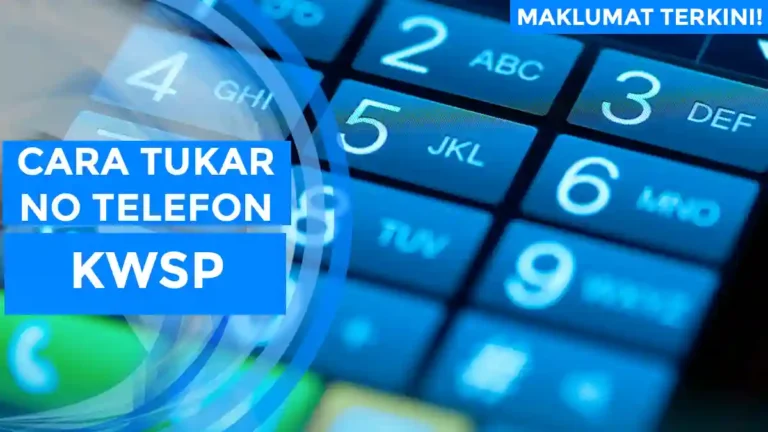 Cara Tukar No Telefon KWSP