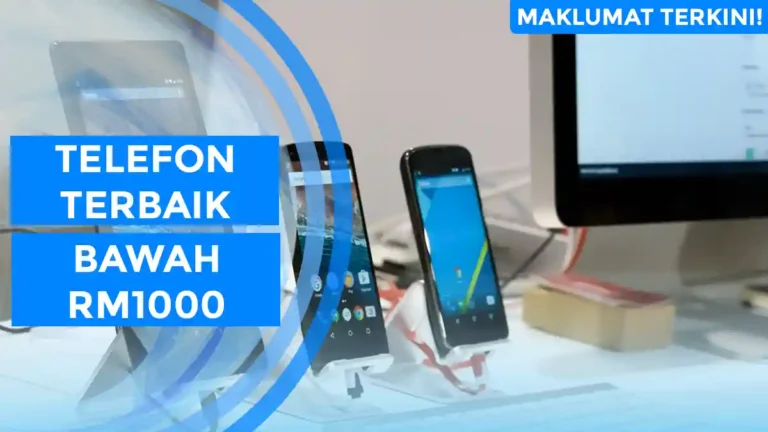 Telefon Terbaik Bawah RM1000