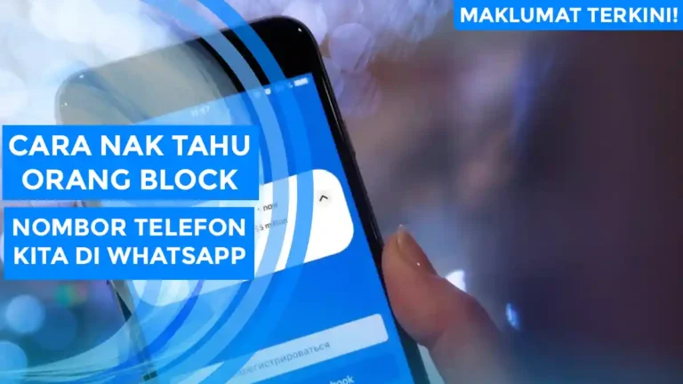 Cara Nak Tahu Orang Block Nombor Telefon Kita Di Whatsapp