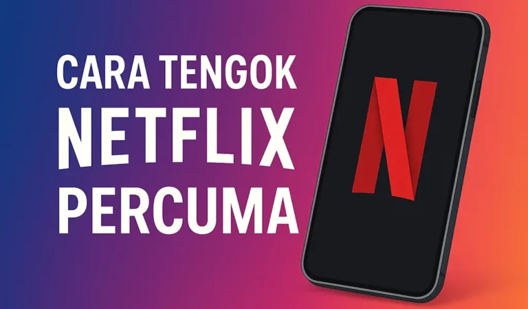 Cara Tengok Netflix Percuma di Malaysia