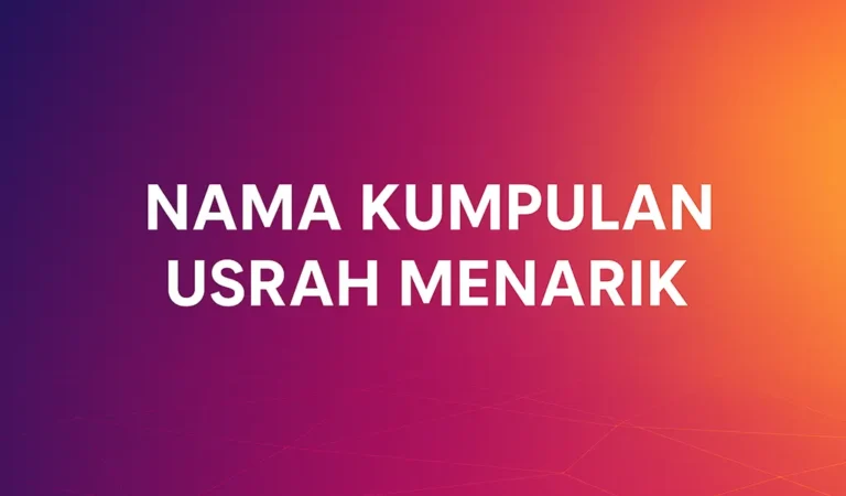 Nama Kumpulan Usrah Yang Menarik Lelaki & Perempuan