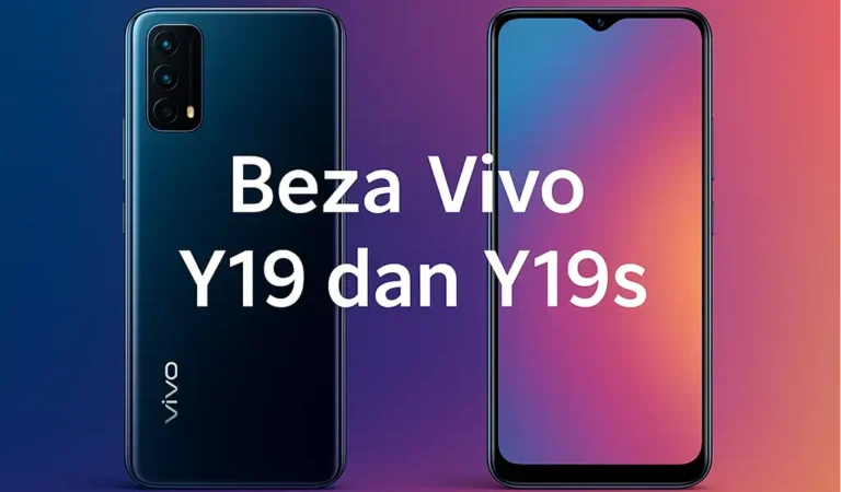 Beza Vivo Y19 dan Y19s Mana Lebih Berbaloi Beli
