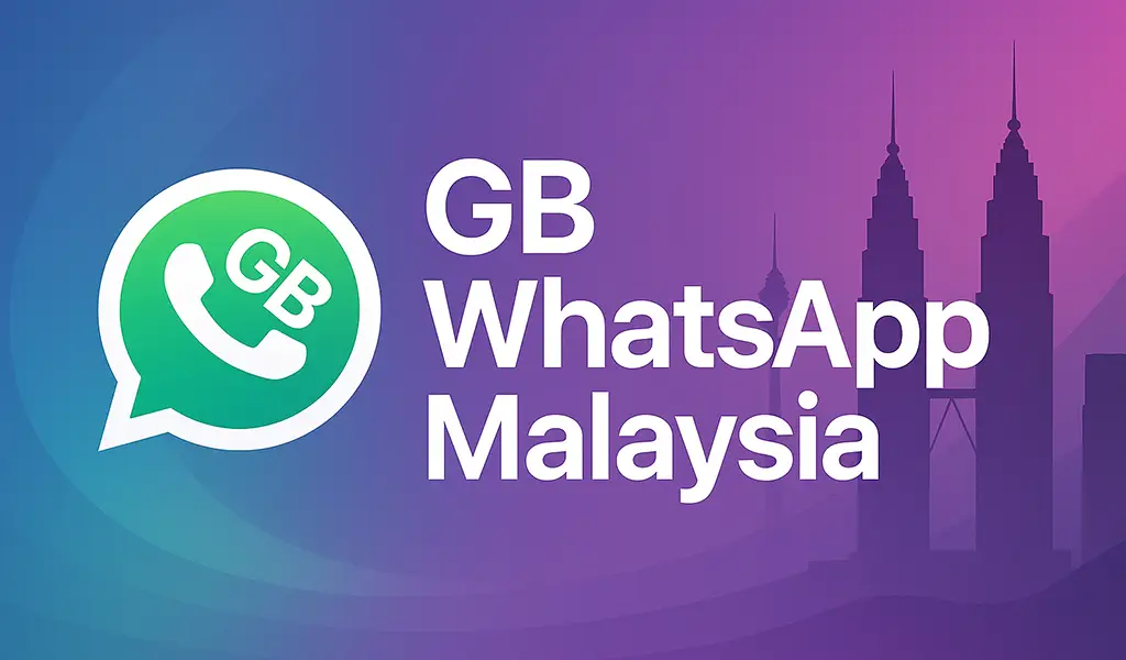 GB WhatsApp Malaysia Ciri Hebat & Risiko Sebenar