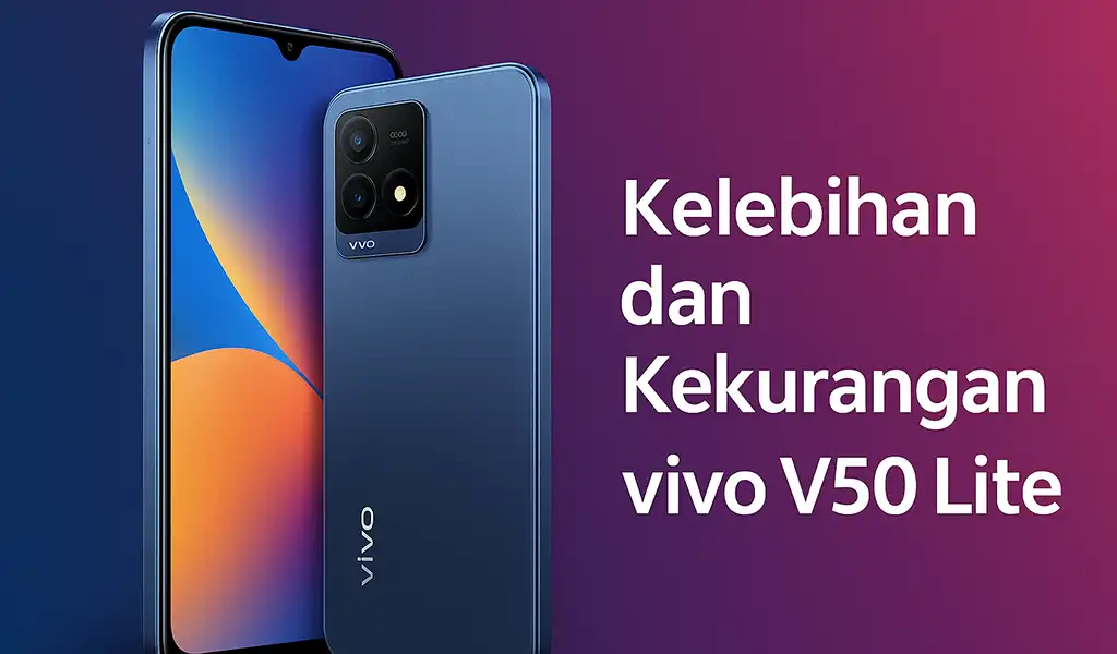 Kelebihan dan Kekurangan Vivo V50 Lite