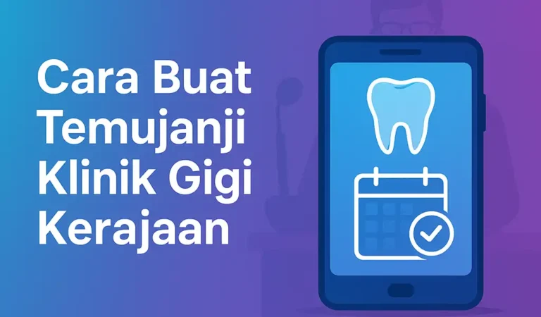 Cara Buat Temujanji Klinik Gigi Kerajaan