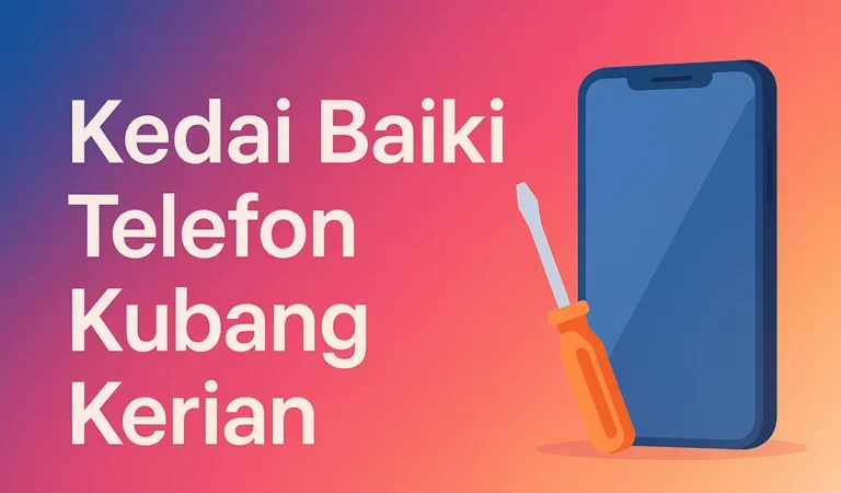 Kedai Baiki Telefon Kubang Kerian Paling Dipercayai